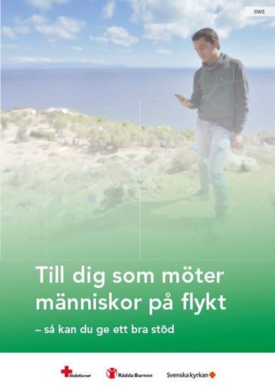Bild på Till dig som möter människor på flykt - så kan du ge ett bra stöd. Svensk